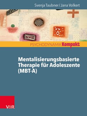 cover image of Mentalisierungsbasierte Therapie für Adoleszente (MBT-A)